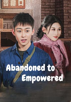 Abandoned to Empowered
