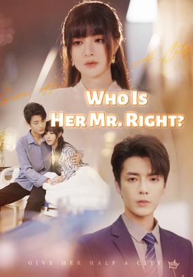 Who Is Her Mr. Right?