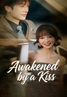 Awakened by a Kiss