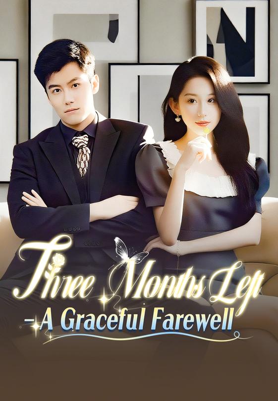 Three Months Left- A Graceful Farewell