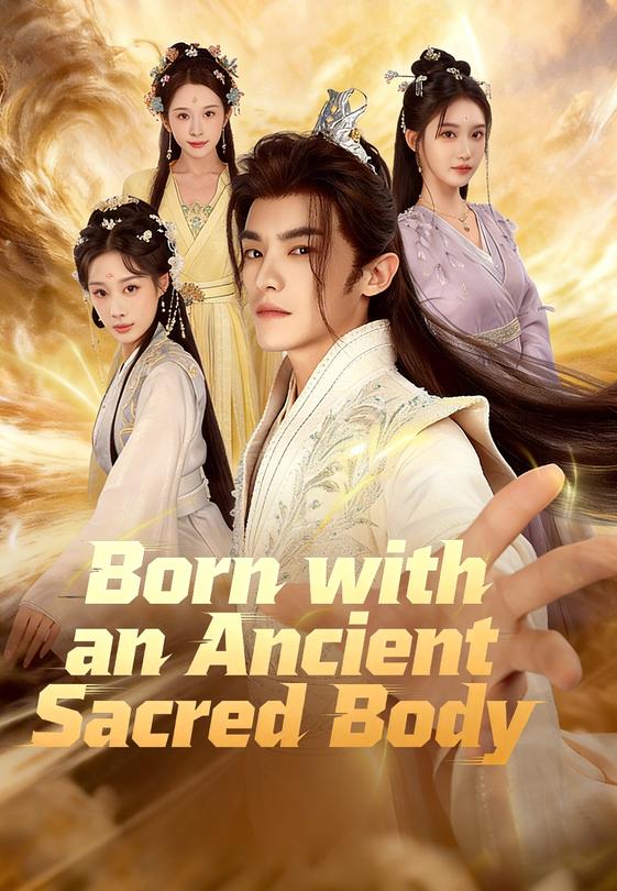 Born with an Ancient Sacred Body
