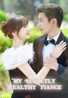 My Secretly Wealthy Fiance