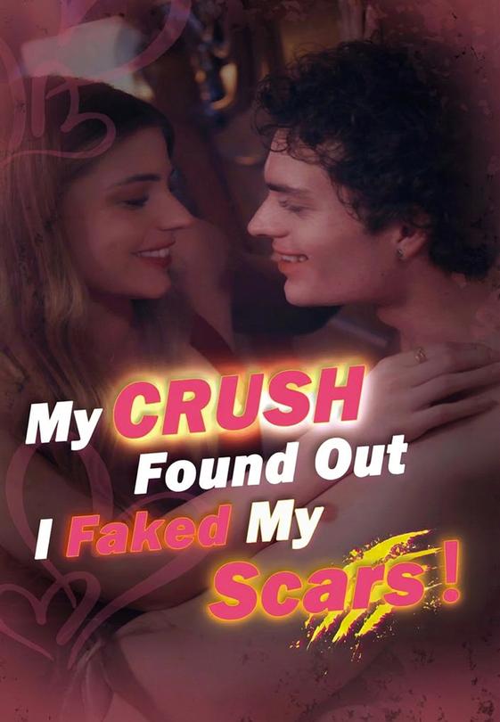My crush found out I faked my scars