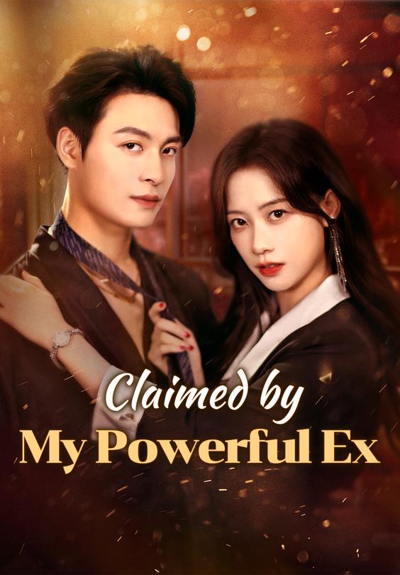 Claimed by My Powerful Ex
