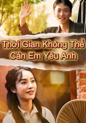 Thời Gian Không Thể Cản Em Yêu Anh