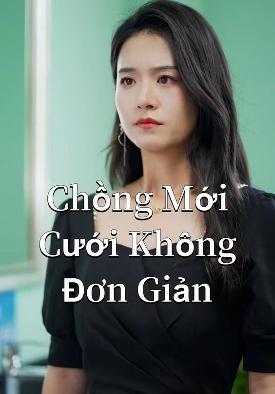 Chồng Mới Cưới Không Đơn Giản