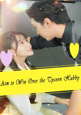 Aim to Win Over the Tycoon Hubby