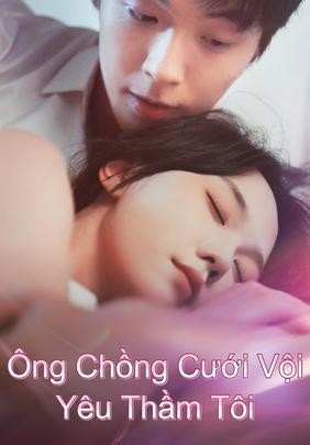 Ông Chồng Cưới Vội Yêu Thầm Tôi