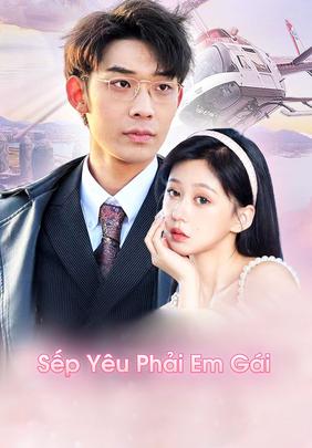 Sếp Yêu Phải Em Gái