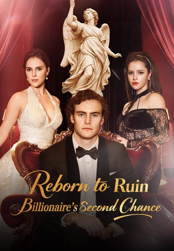 Reborn to Ruin：Billionaire's Second Chance