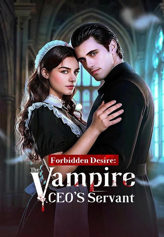Forbidden Desire：The Vampire CEO's Servant