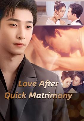 Love After Quick Matrimony