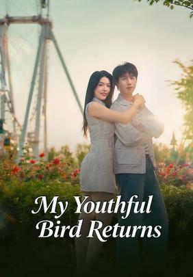 My Youthful Bird Returns