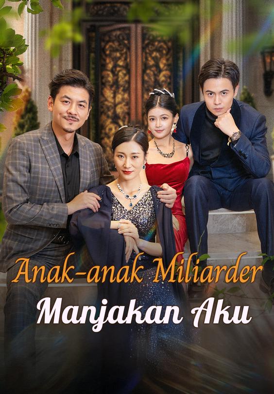 Anak-anak Miliarder Manjakan Aku
