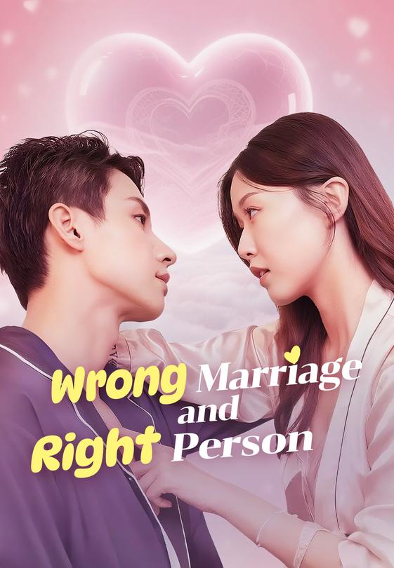 Wrong Marriage and Right Person