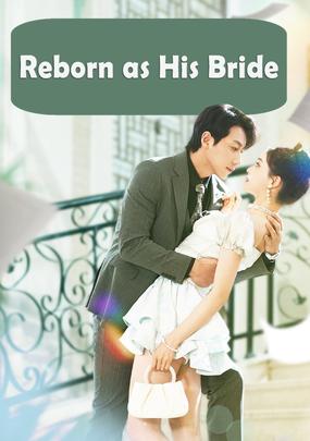 Reborn as His Bride