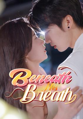 Beneath His Breath