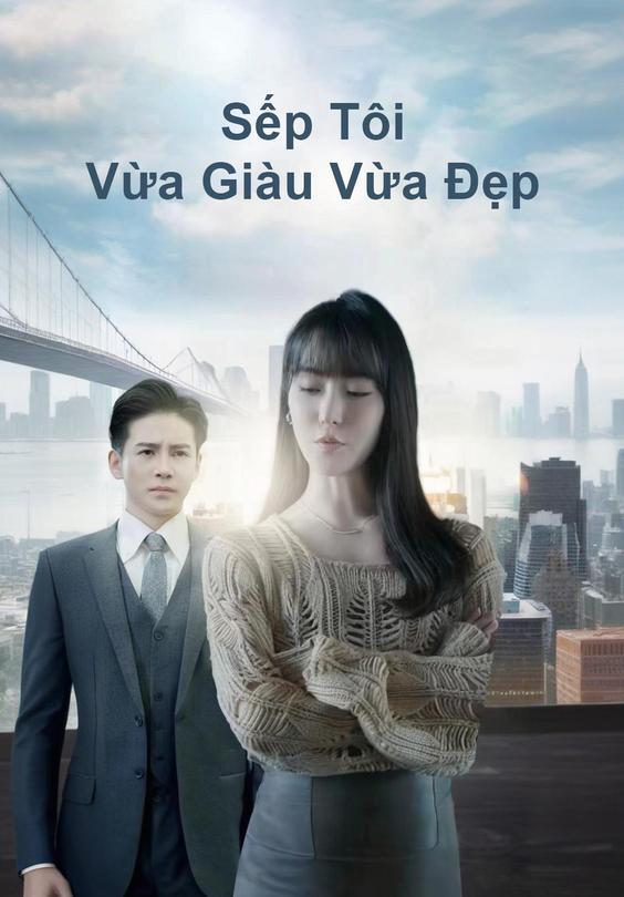 Sếp Tôi Vừa Giàu Vừa Đẹp