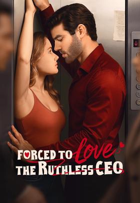 Forced to Love the Ruthless CEO