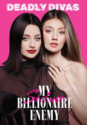 Deadly Divas Seduce my Billionaire Enemy