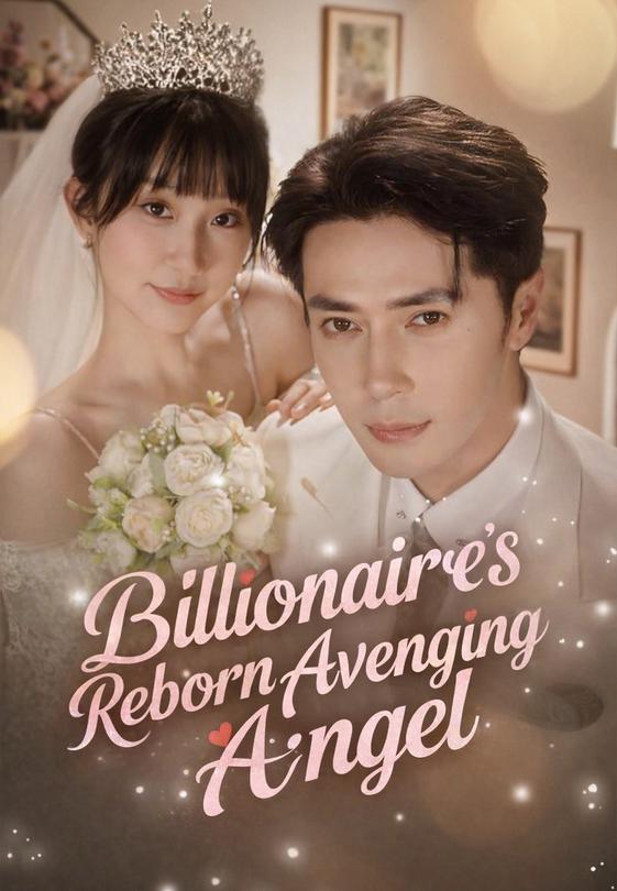 Billionaire's Reborn Avenging Angel