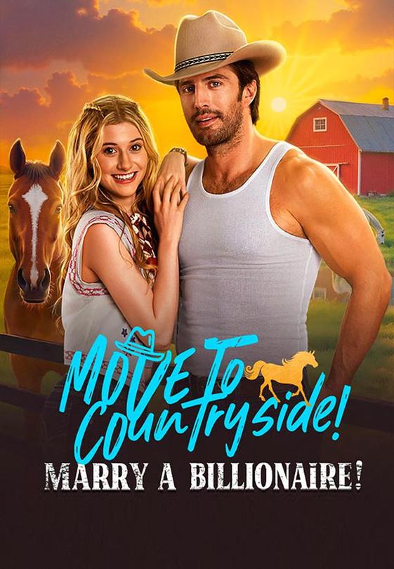 Move to Countryside, Marry a Billionaire!