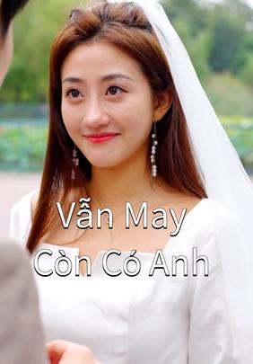 Vẫn May Còn Có Anh