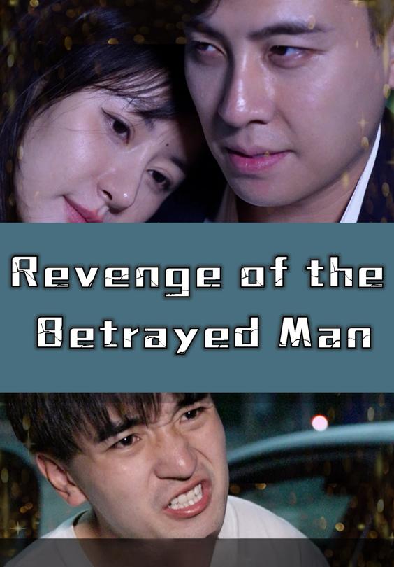 Revenge of the Betrayed Man