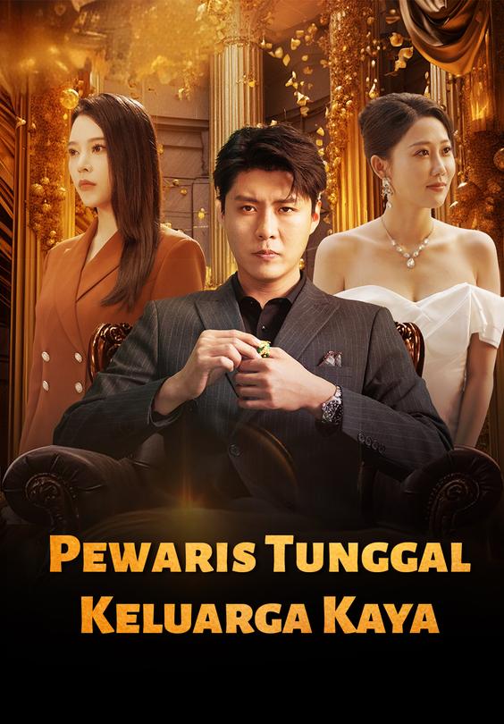 Pewaris Tunggal Keluarga Kaya