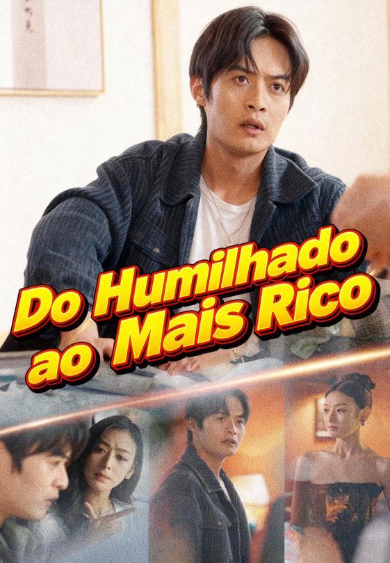 Do Humilhado ao Mais Rico