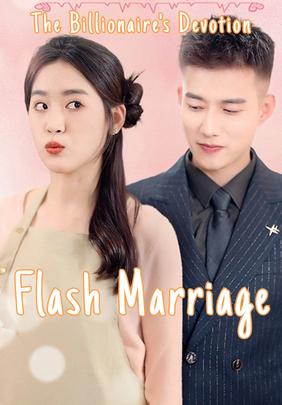 Flash Marriage The Billionaire's Devotion