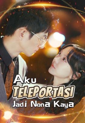 Aku Teleportasi Jadi Nona Kaya