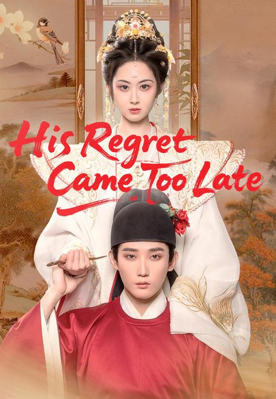 His Regret Came Too Late