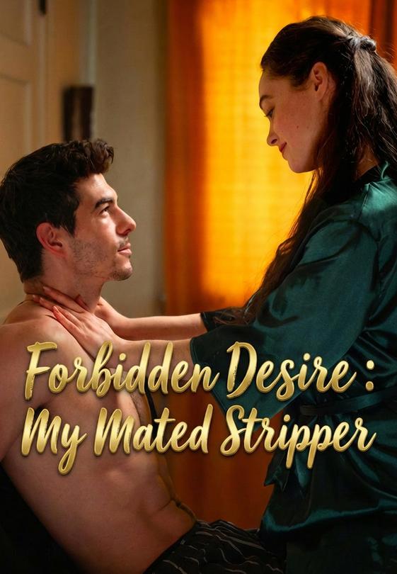 Forbidden Desire：My Mated Stripper