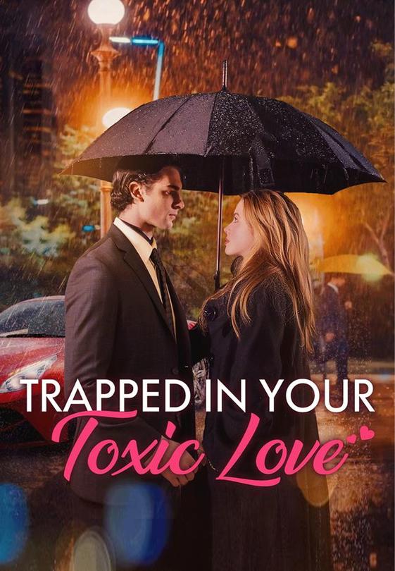 Trapped in Your Toxic Love