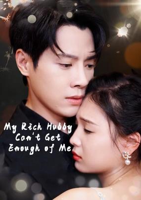 My Rich Hubby Can't Get Enough of Me