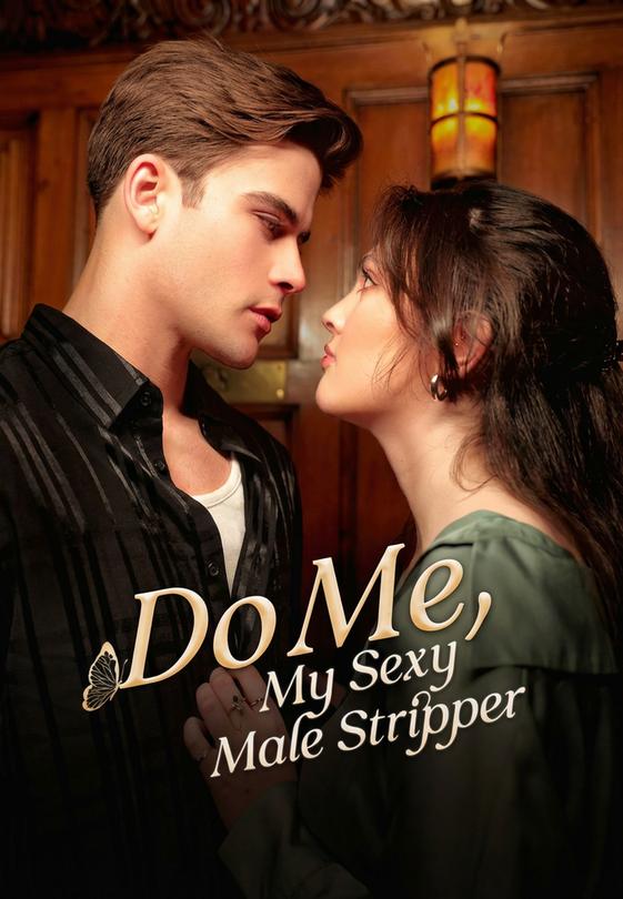 Do Me, My Sexy Male Stripper