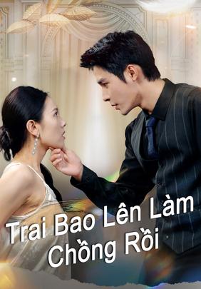 Trai Bao Lên Làm Chồng Rồi