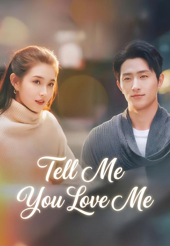 Tell Me You Love Me