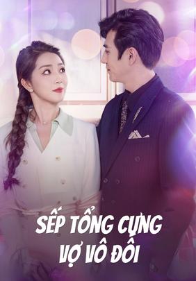 Sếp Tổng Cưng Vợ Vô Đối