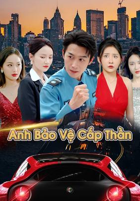 Anh Bảo Vệ Cấp Thần