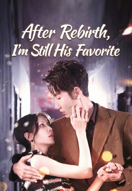 After Rebirth, I'm Still His Favorite