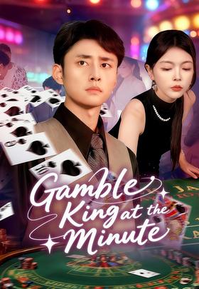 Gamble King at the Minute