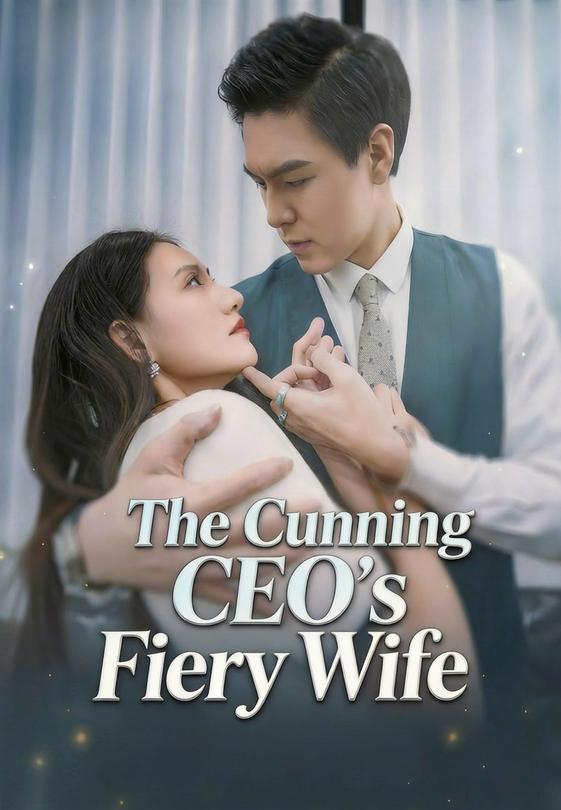 The Cunning CEO’s Fiery Wife