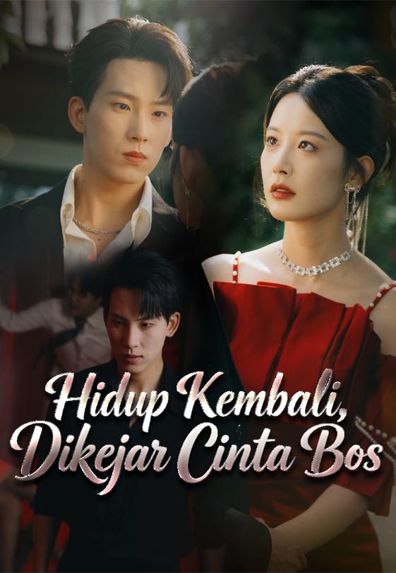 Hidup Kembali, Dikejar Cinta Bos