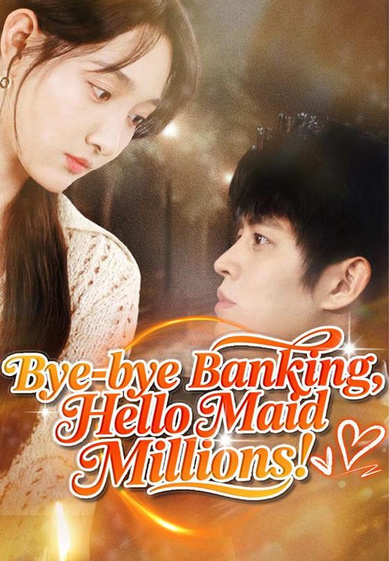 Bye-bye Banking, Hello Maid Millions!