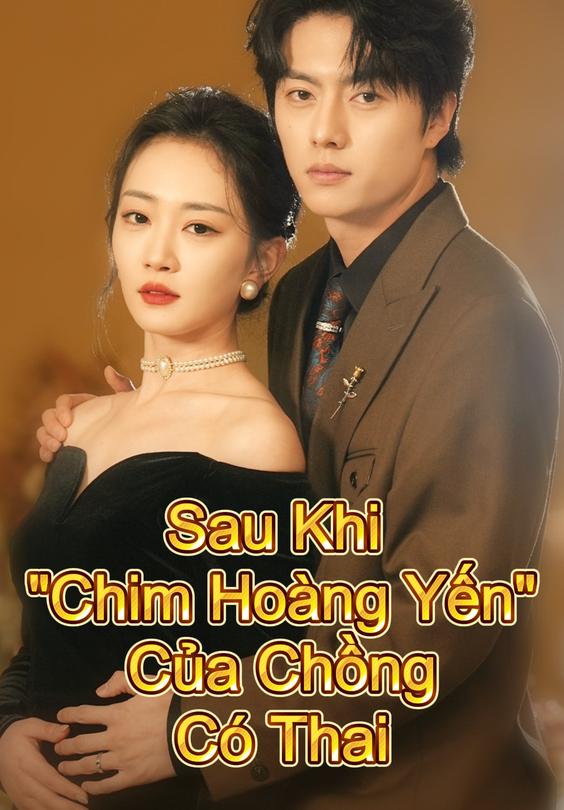 Sau Khi Chim Hoàng Yến Của Chồng Có Thai