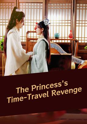 The Princess's Time-Travel Revenge