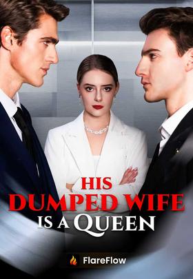 His Dumped Wife is A Queen