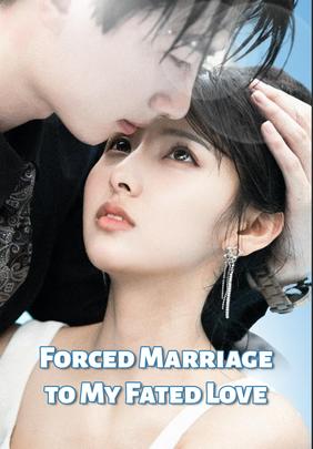 Forced Marriage to My Fated Love